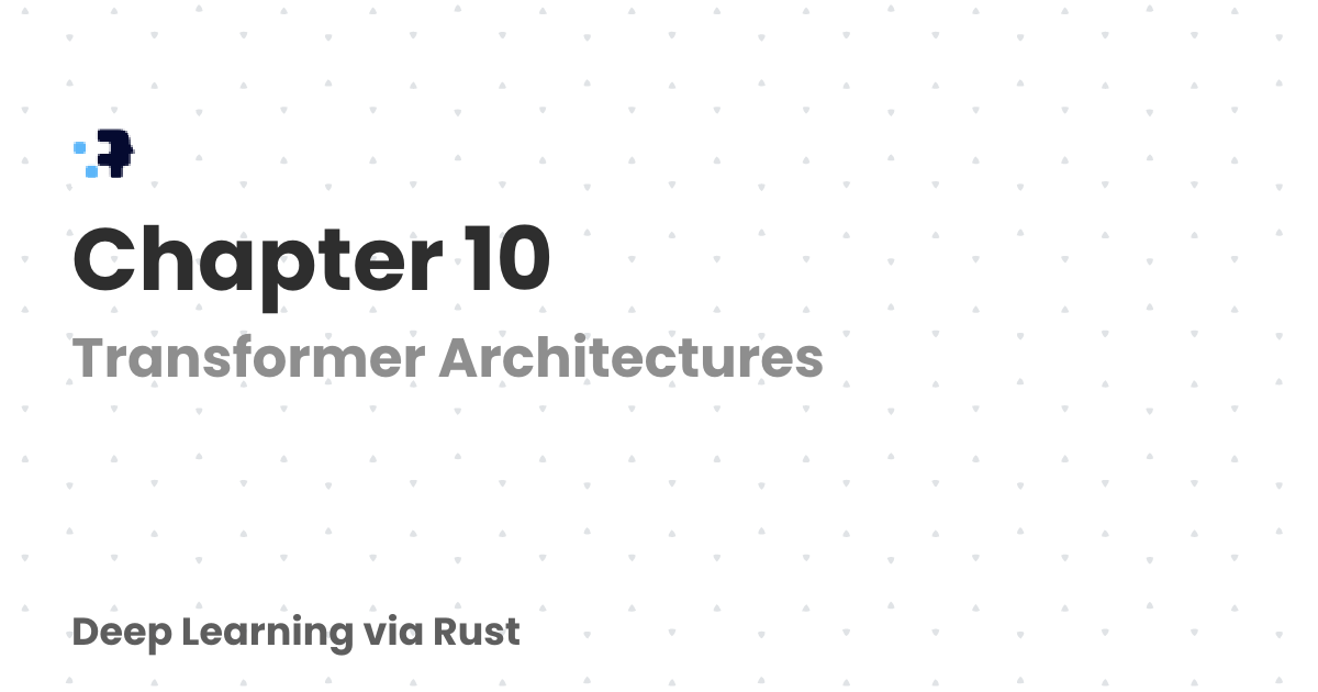 Chapter 10 | Deep Learning via Rust